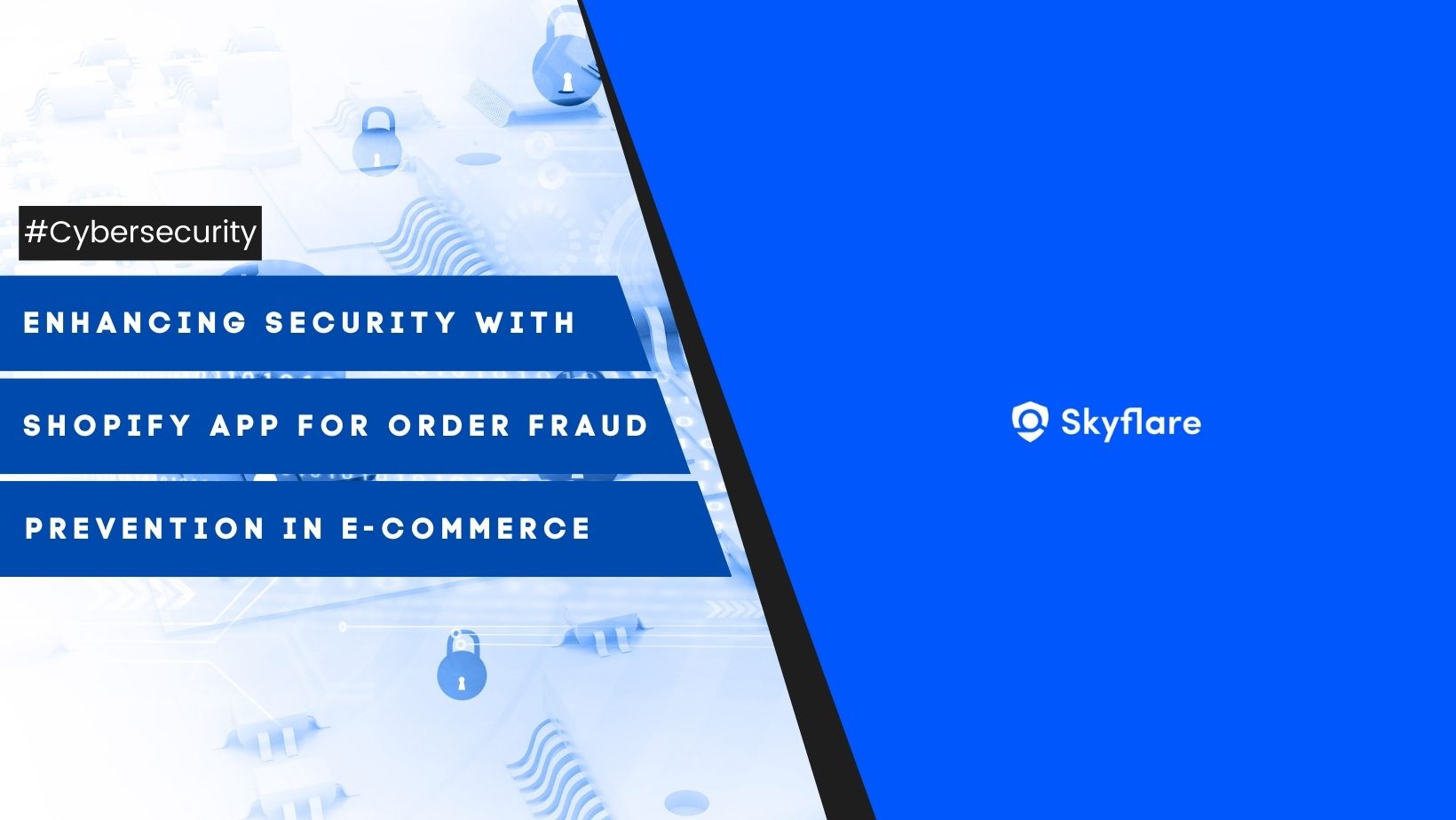 Enhancing Security with Shopify App for Order Fraud Prevention in E-commerce