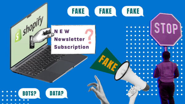 Stop Fake Newsletter Subscriptions on Shopify: Recent Fraud Type in E-commerce
