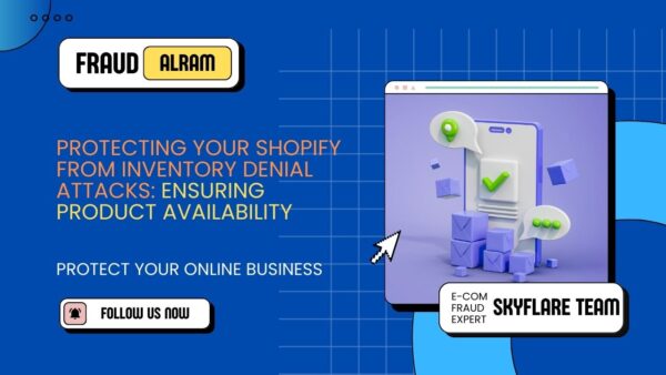 Protecting Your Shopify Store from Inventory Denial Attacks: Ensuring Product Availability