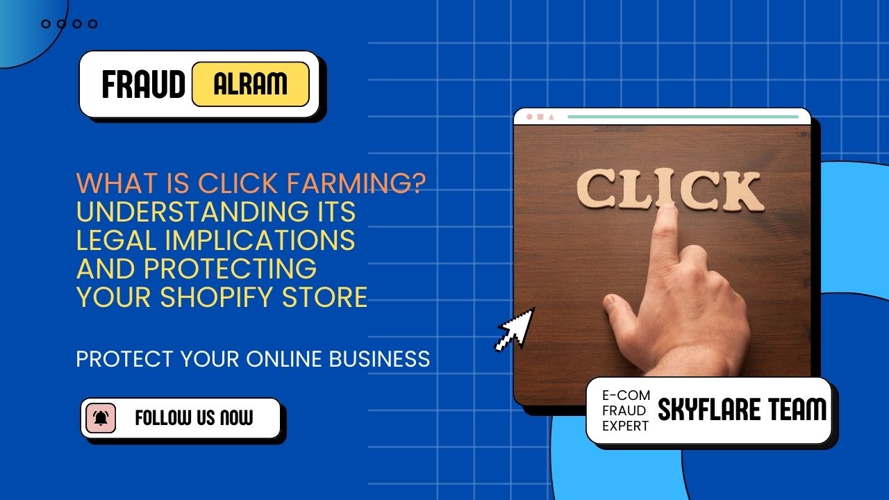 What is Click Farming? Understanding Its Legal Implications and Protecting Your Shopify Store