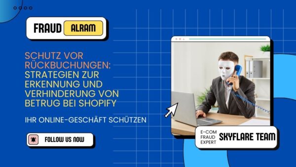 Schutz vor Rückbuchungen: Strategien zur Erkennung und Verhinderung von Freundlicher Betrug bei Shopify