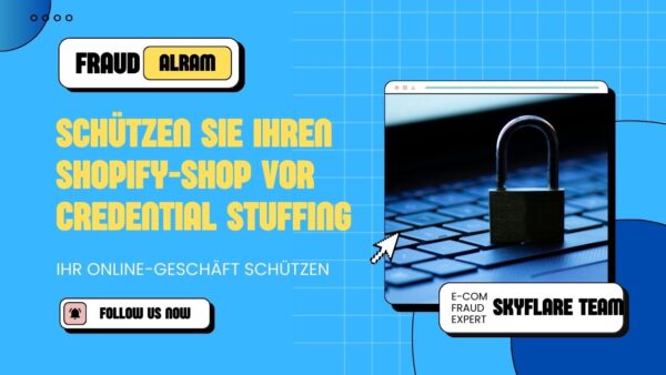 Schützen Sie Ihren Shopify-Shop vor Credentials Stuffing: Erweiterte Sicherheitsmaßnahmen