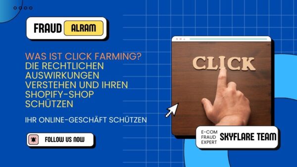 Was ist Clickfarming? Die rechtlichen Auswirkungen verstehen und Ihren Shopify-Shop schützen